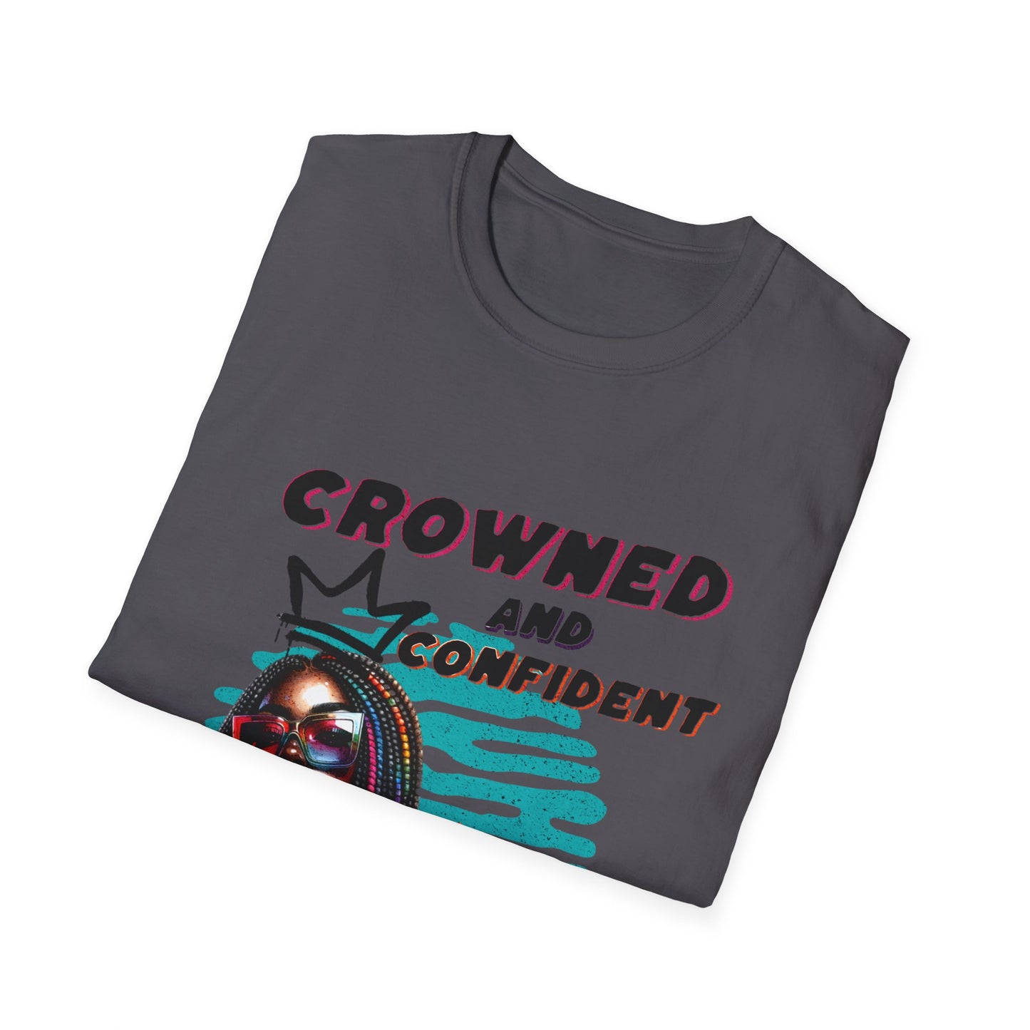Crowned and Confident Unisex Softstyle T-Shirt - Empowering Graphic Tee for Self-Expression